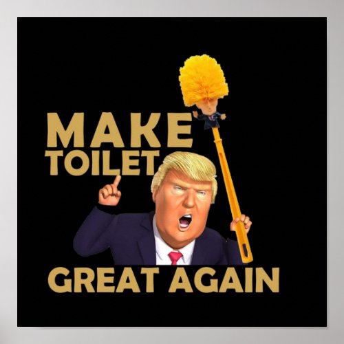 Make Toilet Great Again  Funny Donald Trump Poster