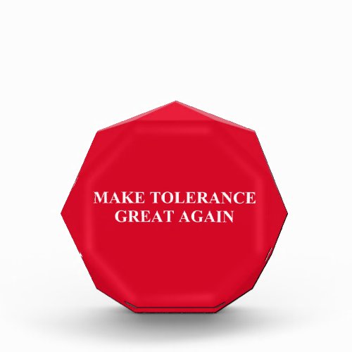 Make Tolerance Great Again Acrylic Award