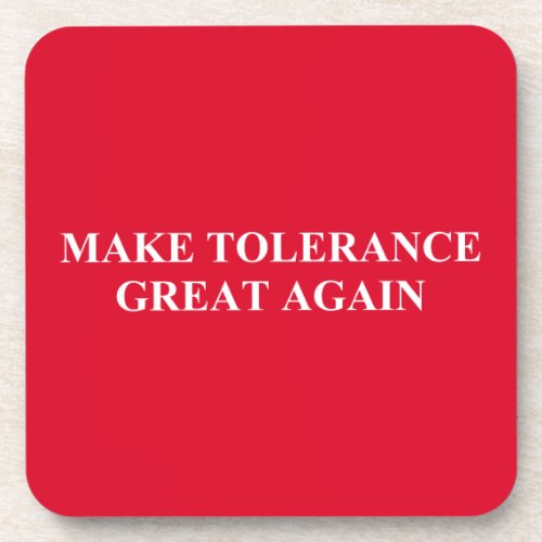 Make Tolerance Great Again Beverage Coaster