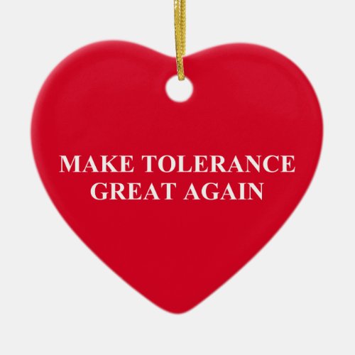 Make Tolerance Great Again Ceramic Ornament