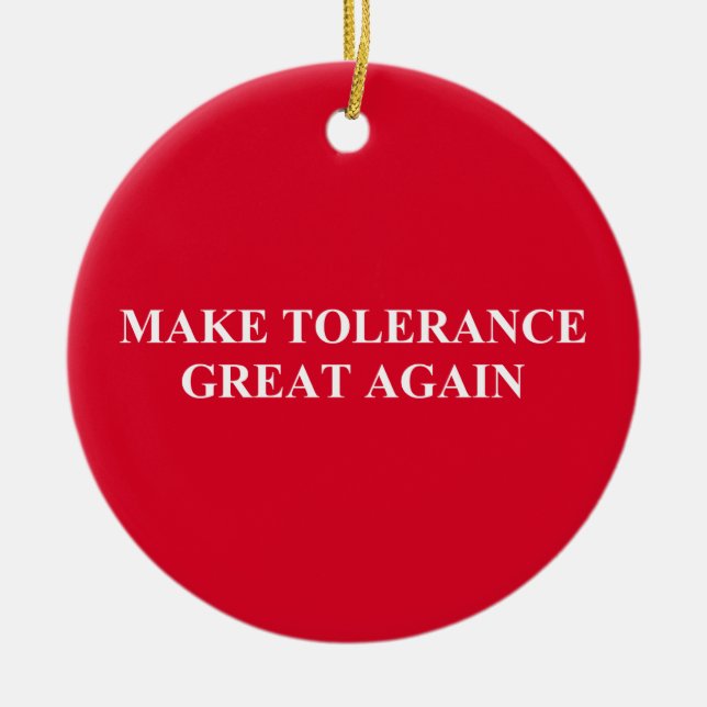 Make Tolerance Great Again Ceramic Ornament (Front)