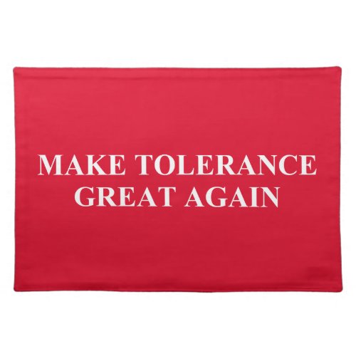 Make Tolerance Great Again Cloth Placemat