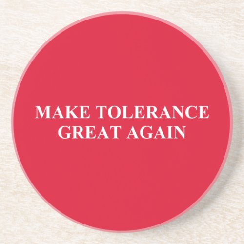 Make Tolerance Great Again Coaster