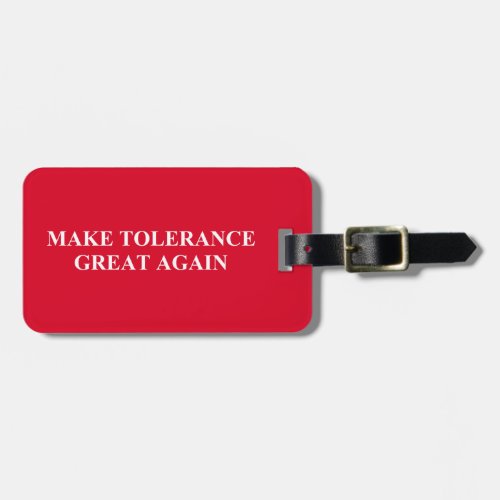 Make Tolerance Great Again Luggage Tag