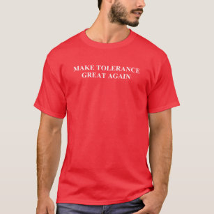 Make Tolerance Great Again T-Shirt