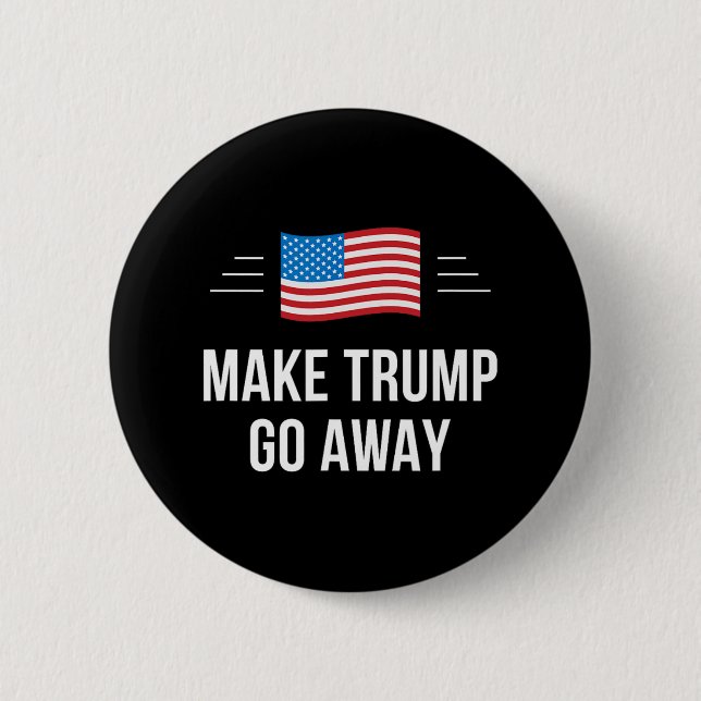 Make Trump Go Away -  Button (Front)