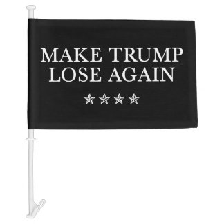 Make Trump Lose Again - Car Flag