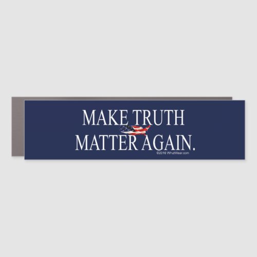 Make Truth Matter Again Car Magnet