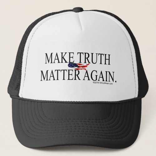 Make Truth Matter Again Trucker Hat