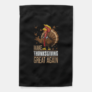 Make Turkey Great Again Funny Thanksgiving Trumpki Garden Flag