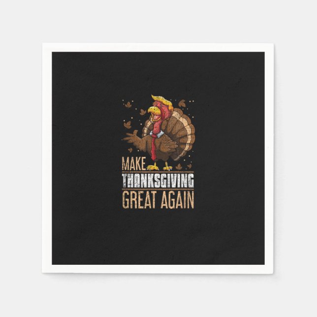 Make Turkey Great Again Funny Thanksgiving Trumpki Napkins (Front)