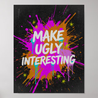 Make Ugly Interesting Creative Quote Poster