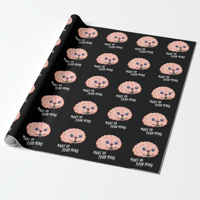 Make Up Your Mind Funny Brain Pun Dark BG Wrapping Paper (Unrolled)