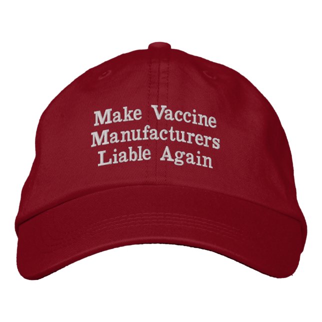 Make Vaccine Manufacturers Liable Again Embroidered Baseball Cap (Front)
