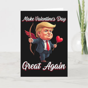 Make Valentine Day Great Again Funny Trump Lovers  Card