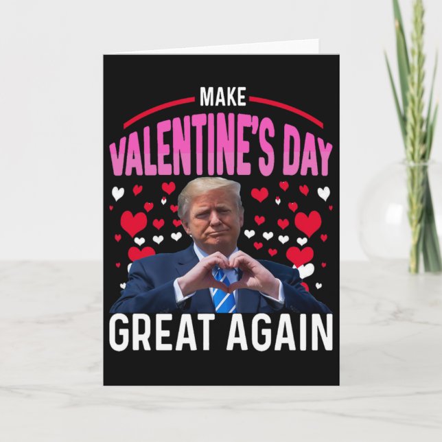 Make Valentine Day Great Again Funny Trump Lovers  Card (Front)