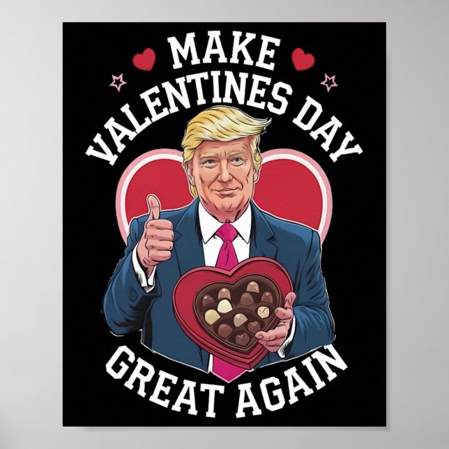 Make Valentine Day Great Again Funny Trump Lovers  Poster (Front)