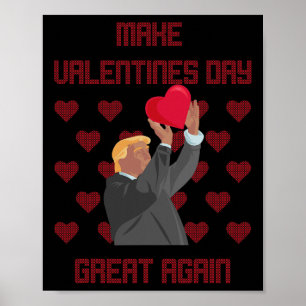 Make Valentines Day Great Again Funny Donald Trump Poster