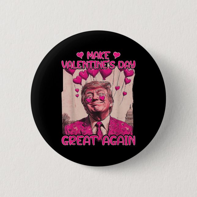 Make Valentine's Day Great Again Funny Trump Lover Button (Front)