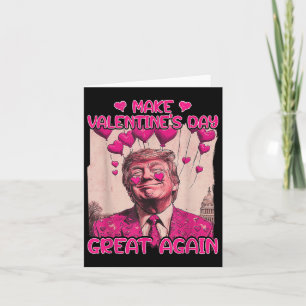 Make Valentine's Day Great Again Funny Trump Lover Card
