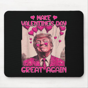 Make Valentine's Day Great Again Funny Trump Lover Mouse Pad