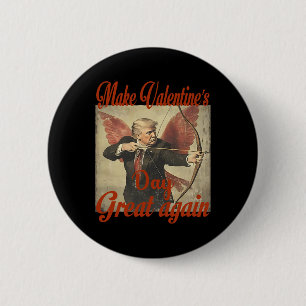 Make Valentine's Day Great Again Funny Trump Valen Button