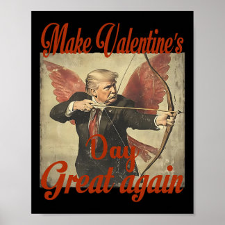 Make Valentine's Day Great Again Funny Trump Valen Poster