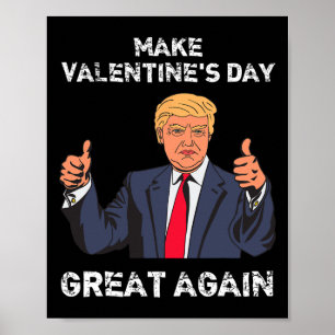 Make Valentine's Day Great Again Funny Usa Trump  Poster