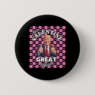 Make Valentines Day Great Again T Funny Donald Tru Button