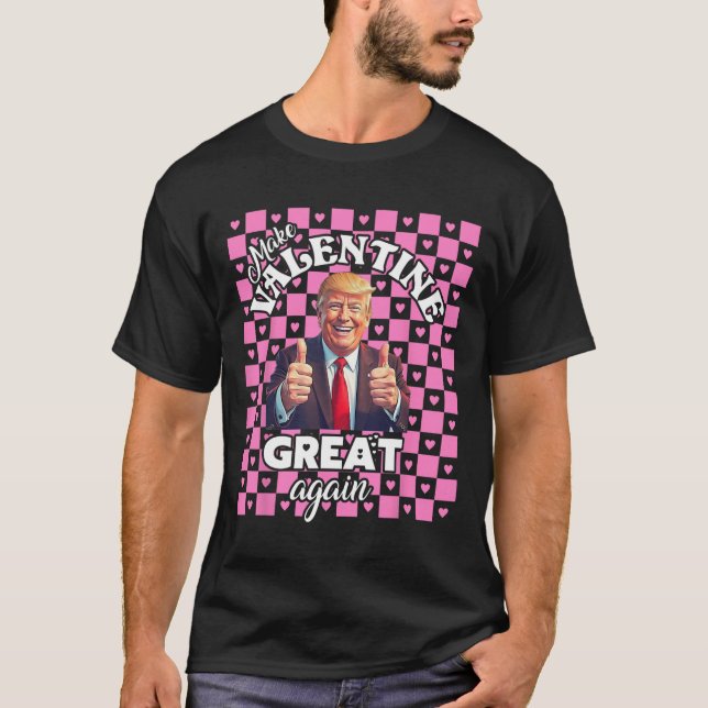 Make Valentines Day Great Again T Shirt Funny Dona (Front)