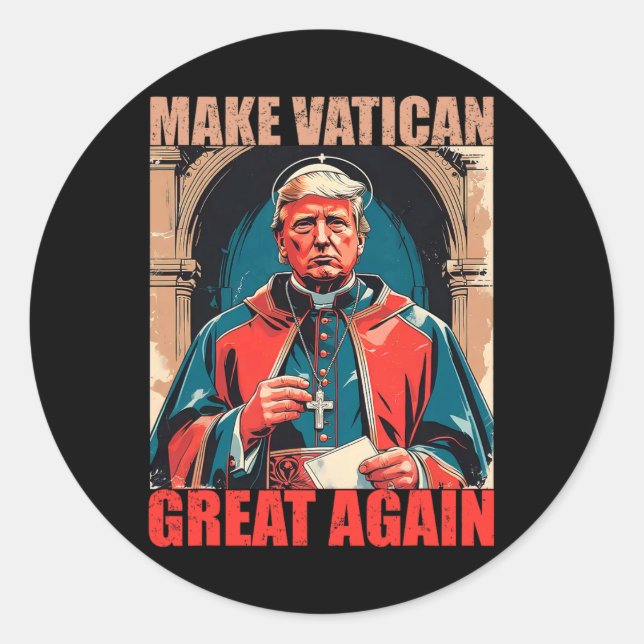 Make Vatican Great Again - Pope Trump Meme  Classic Round Sticker (Front)
