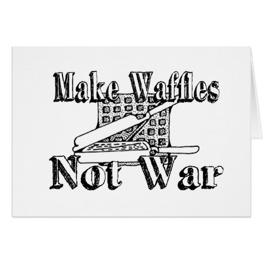 MAKE WAFFLES, Not War Cards (Front Horizontal)