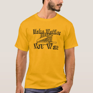MAKE WAFFLES, Not War T-Shirt
