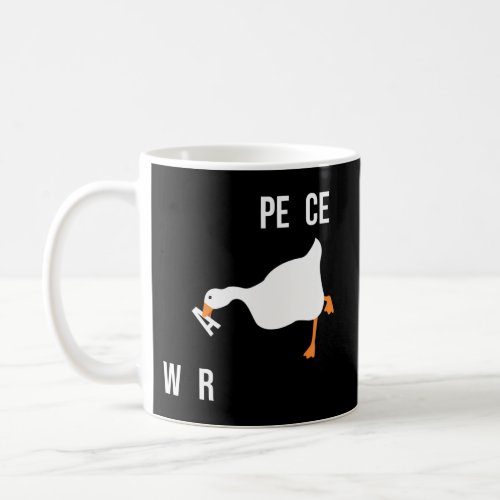 Make War Not Peace Meme Untitled Meme Goose Want W Coffee Mug