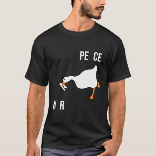 Make War Not Peace Meme Untitled Meme Goose Want W T_Shirt