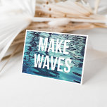 Make Waves Blank Note Card<br><div class="desc">Make a splash! A perfect card for graduations,  new jobs,  and fresh starts,  this design features a background of deep turquoise water with the words "make waves" overlaid in modern white lettering. Blank inside for your message.</div>