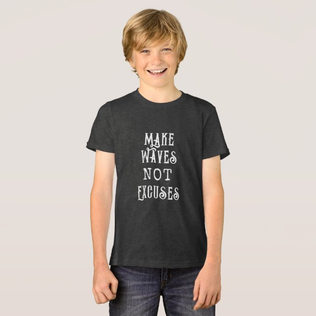 Make Waves Not Excuses T-Shirt Tri-Blend Shirt (Front Full)