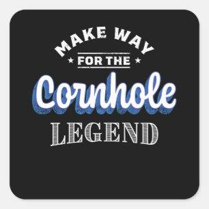 Make way for the Cornhole Legend Gift Square Sticker