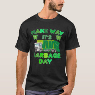 make way it s garbage day garbage day truck toddl T-Shirt