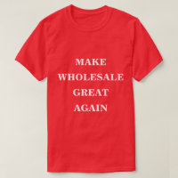 Make Wholesale Great Again