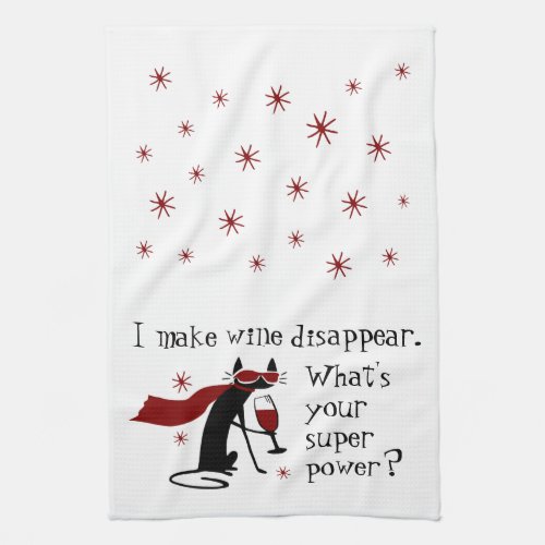 Make Wine Disappear Superpower Quote with Cat Kitchen Towel