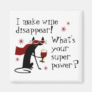 Make Wine Disappear Superpower Quote with Cat Magnet