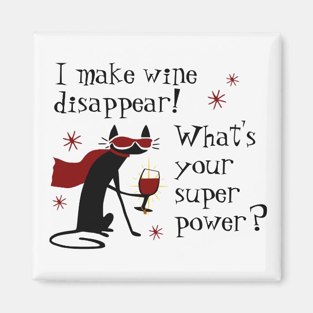Make Wine Disappear Superpower Quote with Cat Magnet (Front)