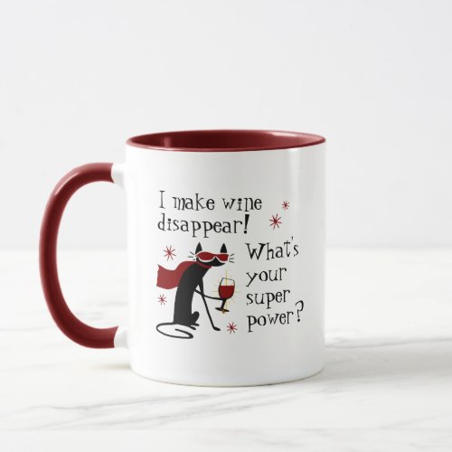 Make Wine Disappear Superpower Quote with Cat Mug