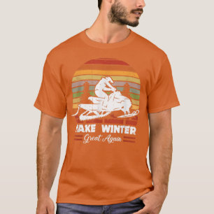 Make Winter Great Again Snowmobile For Men Women K T-Shirt
