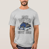 Make Winter Great Again Snowmobile Snow Ski Gift T-Shirt Make Winter Great Again Snowmobile Snow Ski Gift T-Shirt
