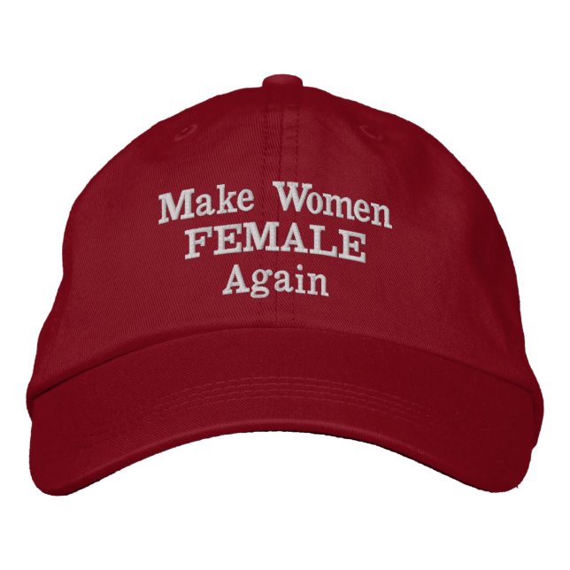 Make Women Female Again Embroidered Baseball Cap (Front)