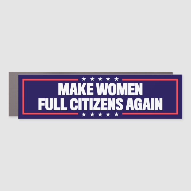 Make Women Full Citizens Again Pro-Choice Bumper Car Magnet (Front)