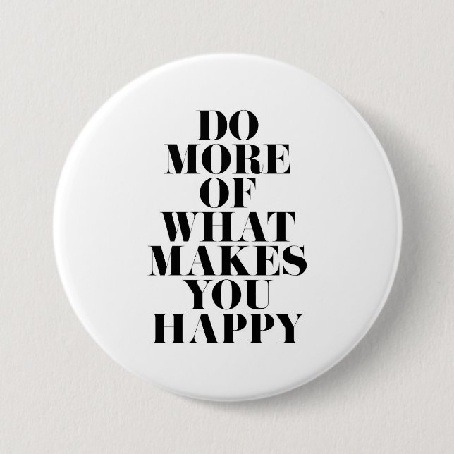 Make You Happy Minimal Motivational Quote Button (Front)