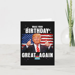 Make Your Birthday Great Again Card